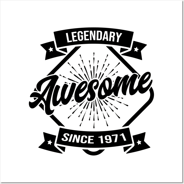 Awesome Since 1971 Legendary Wall Art by HBfunshirts